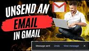 How To Unsend Email In Gmail | Full Guide