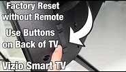 Vizio Smart TV: Factory Reset without Remote Control (Buttons on TV)