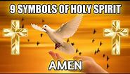 9 SYMBOLS OF THE HOLY SPIRIT