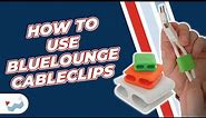 How to use the Bluelounge Cable Clips