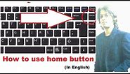 how to use home button | how to use home key | home key on keyboard | home key | home keys