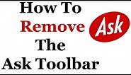 How To Completely Remove The Ask Toolbar From Windows 7