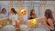 A Guide To PHYSICAL ATTRACTION At Any Age || The Ultimate Secret Of PHYSICAL ATTRACTION