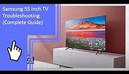 Samsung 55 Inch TV Troubleshooting (Complete Guide) - Part 1