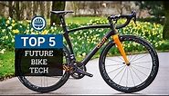 Top 5 - Future Bike Technologies
