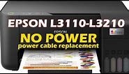 How To Repair No Power Epson L3110-L3210 Printer ! power cable replacement