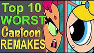 Top 10 Worst Cartoon Remakes
