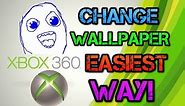 How To Change Your Xbox 360 Background Image Wallaper! EASIEST WAY!