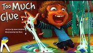 Too Much Glue - Read Aloud Book for Kids
