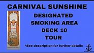 Carnival SUNSHINE *DESIGNATED SMOKING AREA* TOUR DECK 10. See Description for additional details!