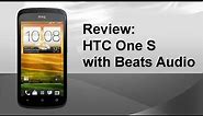 Review: HTC One S with Beats Audio | HighTechX