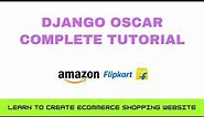 Django Oscar Tutorial - Create a Shopping Website using Django | Amazon Flipkart Ecommerce | Intro