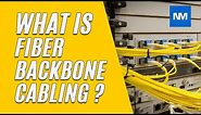 What is a Fiber Backbone Cabling? (Fibre optic backbone)