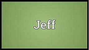 Jeff Meaning