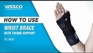 How to Wear and When to Use a Wrist Brace with Thumb Support | Vissco Wrist Brace with Thumb Support