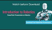 Introduction to Robotics || PowerPoint Presentation on Robotics