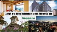 Top 10 Recommended Hotels In Sapporo | Top 10 Best 5 Star Hotels In Sapporo