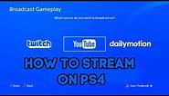 "HOW TO STREAM on Youtube and Twitch on the PS4" - How to Broadcast on the PS4 Twitch and Youtube!