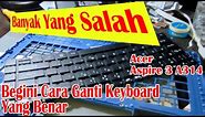 Cara Mengganti Keyboard Laptop Acer Aspire 3 A314