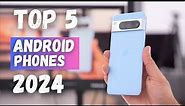 Best Android Phones Of 2024 | Top 5 Android Phones Review