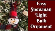 Easy Christmas Crafts: Easy Light Bulb Snowman Ornament