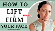 HOW TO LIFT & FIRM YOUR FACE | ANTI - AGING FACE LIFTING KNUCKLE MASSAGE | how to get firm skin.