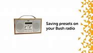 Saving presets on your Bush radio