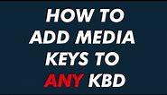 Add Media Keys to ANY Keyboard! | Media Key Tutorial