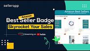How to Get the Best Seller Badge on Amazon : Effective Strategies