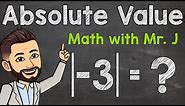 What is Absolute Value? | Absolute Value Examples | Math with Mr. J