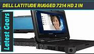 Dell Latitude Rugged 7214 HD 2 in AZ Review