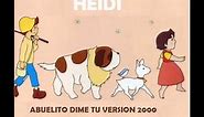 HEIDI ABUELITO DIME TU EN ESPAÑOL VERSION 2000