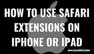 How to Use Safari Extensions on iPhone or iPad