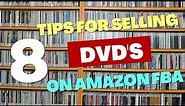8 Tips For Selling DVD's On Amazon FBA!