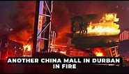 Another China Mall in Durban in FIRE | NEWS IN A MINUTE