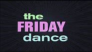 The Friday Dance