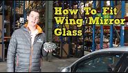 How To Fit Wing Mirror Glass With Backing Plate