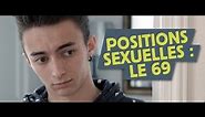 POSITIONS SEXUELLES : LE 69 Feat. SERFIO / BLAGUE LIMITE-LIMITE