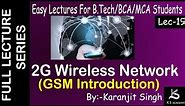 2G Wireless Network GSM Introduction | Btech | Wireless Communication | Lect 19