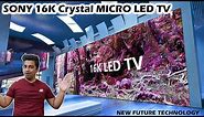 Sony Introduce World First Highest Resolution 16K Crystal Micro Led TV #taknikimasala