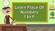 Learn Place Of Numbers 1 to 9 | Mathematics Grade 1 | Periwinkle