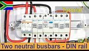How to wire a single phase DIN rail distribution board with two neutral busbars - (South Africa)