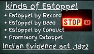 Kinds of Estoppel | Doctrine of Estoppel | Indian Evidence Act,1872 | Law Lecture by Taruna Sharma