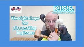 Pipe smoking: the right pipe shape for pipe smoking beginners