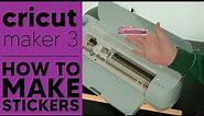 How to Make Stickers Using the Cricut Maker 3