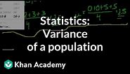 Statistics: Variance of a population | Probability and Statistics | Khan Academy