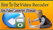 How To Use Any Video Converter Ultimate | Video Recorder Tutorial