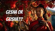 Gesha vs Geisha Coffee Beans. Which is it??