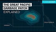 The Great Pacific Garbage Patch Explained | Research | The Ocean Cleanup