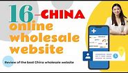 Top 16 China Wholesale Online Website: How to Find a Best Supplier in China